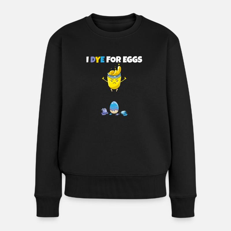 I Dye For Eggs Painting Easter Eggs Rabbit - Women's Premium Organic Jumper - black