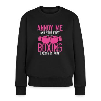 Ärgere Mich Und Deine Erste Lektion Ist - Frauen Premium Bio Pullover - Schwarz - Vorne - Julia (174cm)