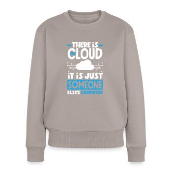 There Is No Cloud It Is Someone Else's PC Network - Women's Premium Organic Jumper - taupe - Front - Julia (174cm)