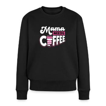 Mama Braucht Kaffee - Frauen Premium Bio Pullover - Schwarz - Vorne - Julia (174cm)