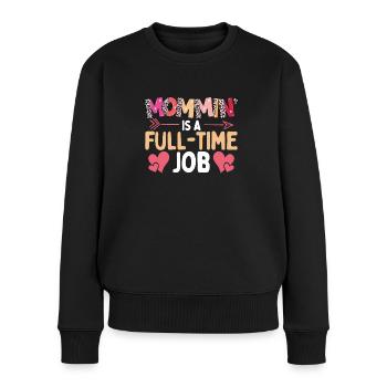 Mama Ist Ein Vollzeitjob - Frauen Premium Bio Pullover - Schwarz - Vorne - Julia (174cm)