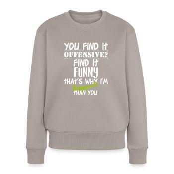 You Find It Offensive I Find It Funny - Pull Premium bio Femme - taupe - Devant - Julia (174cm)