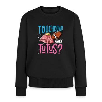 Touchdown Oder Tutus - Frauen Premium Bio Pullover - Schwarz - Vorne - Julia (174cm)