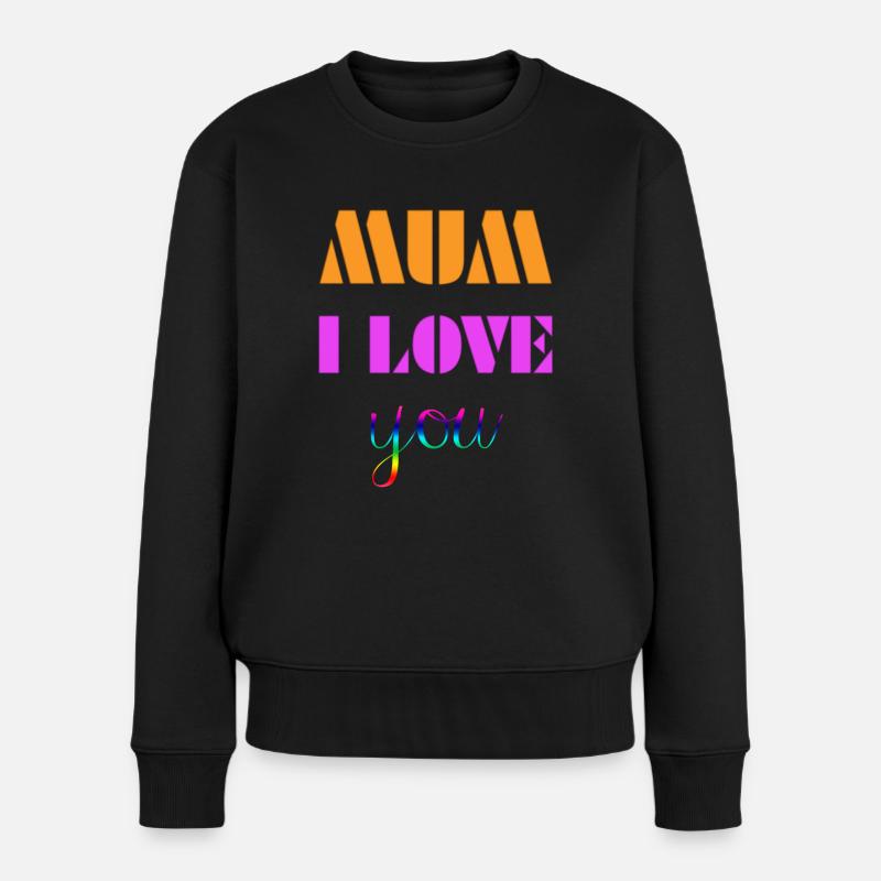 Mama, ich liebe dich - Frauen Premium Bio Pullover - Schwarz