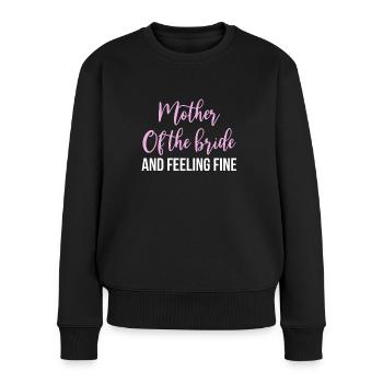 Brides Mom Mother Of The Bride Brautmutter Shirt - Frauen Premium Bio Pullover - Schwarz - Vorne - Julia (174cm)