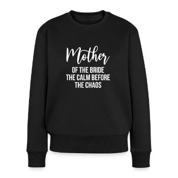 Brides Mom Mother Of The Bride Mutter Der Braut - Frauen Premium Bio Pullover - Schwarz - Vorne - Julia (174cm)