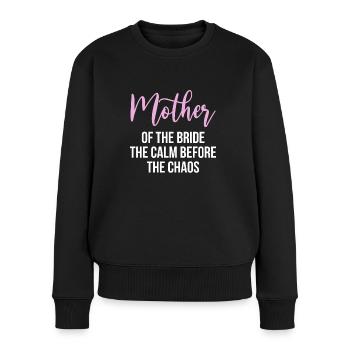 Brides Mom Mother Of The Bride Mutter Der Braut - Frauen Premium Bio Pullover - Schwarz - Vorne - Julia (174cm)