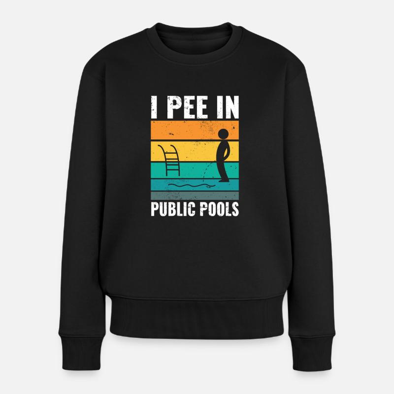 I Pee In Pools Funny Peeing In Pools Humor - Frauen Premium Bio Pullover - Schwarz
