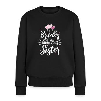 Brides fabulous sister - Frauen Premium Bio Pullover - Schwarz - Vorne - Julia (174cm)
