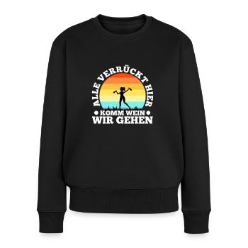 Alle verrückt hier komm Wein wir gehen - Frauen Premium Bio Pullover - Schwarz - Vorne - Julia (174cm)