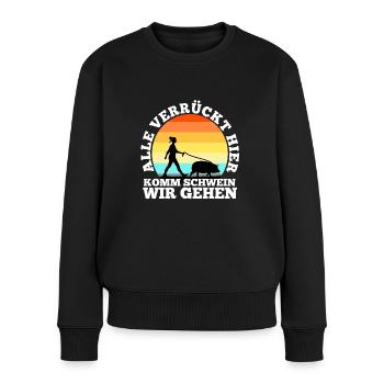 Alle verrückt hier komm Schwein wir gehen - Frauen Premium Bio Pullover - Schwarz - Vorne - Julia (174cm)
