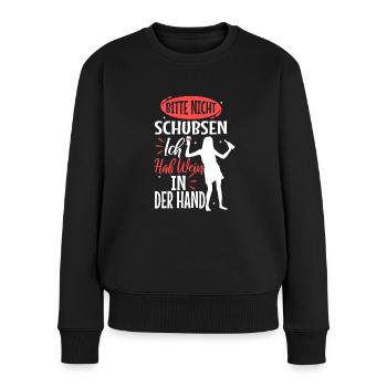 Bitte nicht schubsen ich habe wein in der hand - Frauen Premium Bio Pullover - Schwarz - Vorne - Julia (174cm)