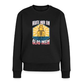 Heute nur ein glas wein - Frauen Premium Bio Pullover - Schwarz - Vorne - Julia (174cm)