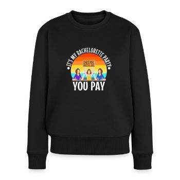 Its my bachelorette party drink with me you pay - Women's Premium Organic Jumper - black - Front - Julia (174cm)