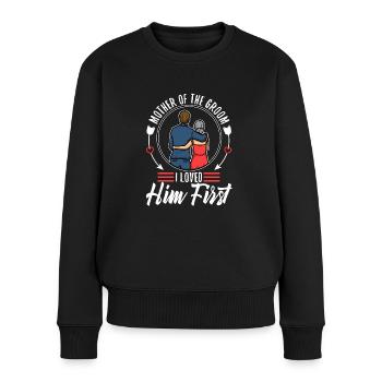 Mother of the groom i loved him first - Frauen Premium Bio Pullover - Schwarz - Vorne - Julia (174cm)