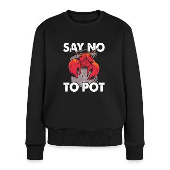 Hummer Say No To Pot Meeresfrüchte - Frauen Premium Bio Pullover - Schwarz - Vorne - Julia (174cm)