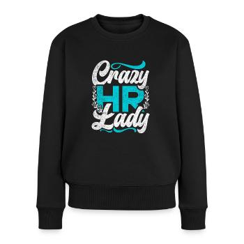 HR Manager Personalmanager Crazy HR Lady - Frauen Premium Bio Pullover - Schwarz - Vorne - Julia (174cm)