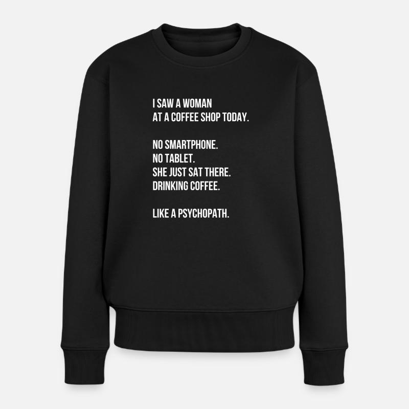 Cafe Spruch Englisch - Frauen Premium Bio Pullover - Schwarz