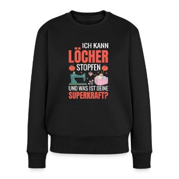 ich kann löcher stopfen und was ist deine superkra - Frauen Premium Bio Pullover - Schwarz - Vorne - Julia (174cm)