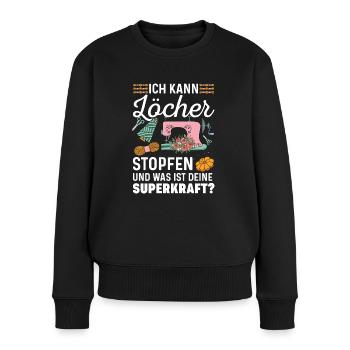 ich kann löcher stopfen und was ist deine superkra - Frauen Premium Bio Pullover - Schwarz - Vorne - Julia (174cm)