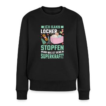 ich kann löcher stopfen und was ist deine superkra - Frauen Premium Bio Pullover - Schwarz - Vorne - Julia (174cm)