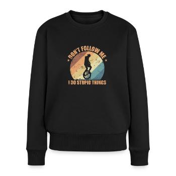 Don't follow Me I do stupid Things Einrad - Frauen Premium Bio Pullover - Schwarz - Vorne - Julia (174cm)