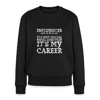 Influencer, It's Not Social Media Addiction 3 - Frauen Premium Bio Pullover - Schwarz - Vorne - Julia (174cm)