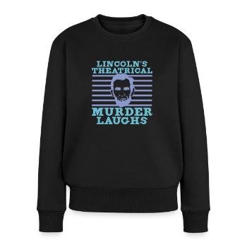 Abraham Lincoln Theate Theatre US History - Frauen Premium Bio Pullover - Schwarz - Vorne - Julia (174cm)