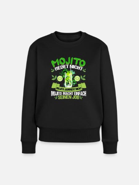 Mojito redte nicht Mojito macht einfach seinen Job - Frauen Premium Bio Pullover - Schwarz