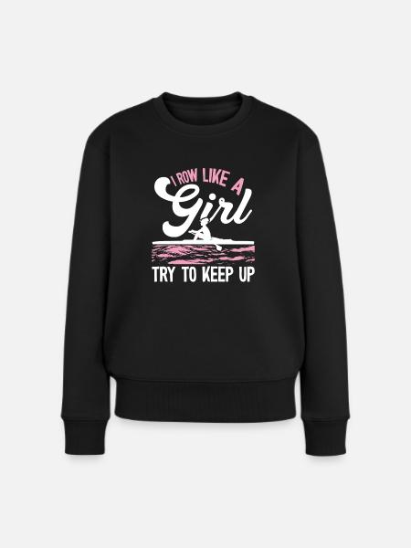 Ich Rudere Wie Ein Mädchen - Frauen Premium Bio Pullover - Schwarz