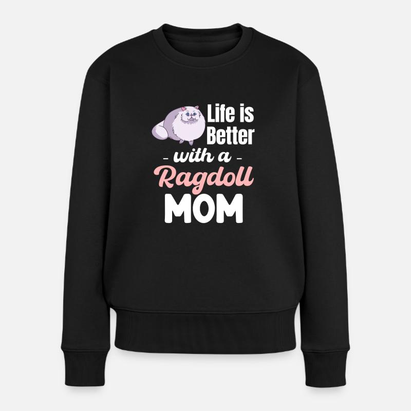 Das Leben Ist Besser Mit Einer Ragdoll Mom - Frauen Premium Bio Pullover - Schwarz