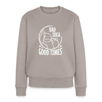 Bad idea good times - Frauen Premium Bio Pullover - Taupe - Vorne - Julia (174cm)