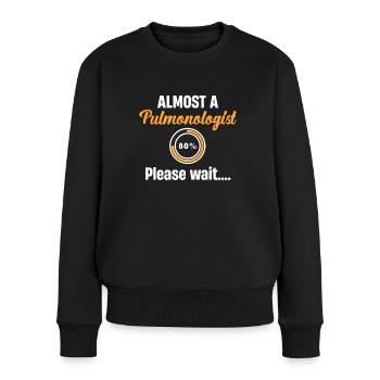 Fast Ein Pneumologe Bitte Warten Pulmonale - Frauen Premium Bio Pullover - Schwarz - Vorne - Julia (174cm)