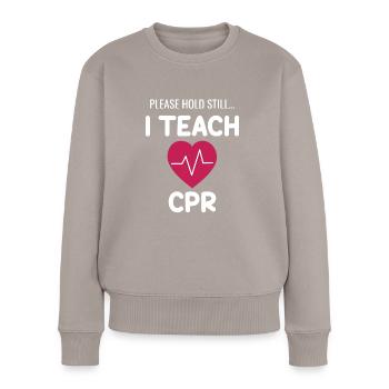 Please keep still. I teach CPR!! - Women's Premium Organic Jumper - taupe - Front - Julia (174cm)