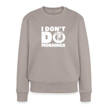 Greyhound Greyhound Funny I Don't Do Mornings - Women's Premium Organic Jumper - taupe - Front - Julia (174cm)