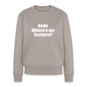 Citation sarcastique drôle Mec Où est ma couture - Pull Premium bio Femme - taupe - Devant - Julia (174cm)