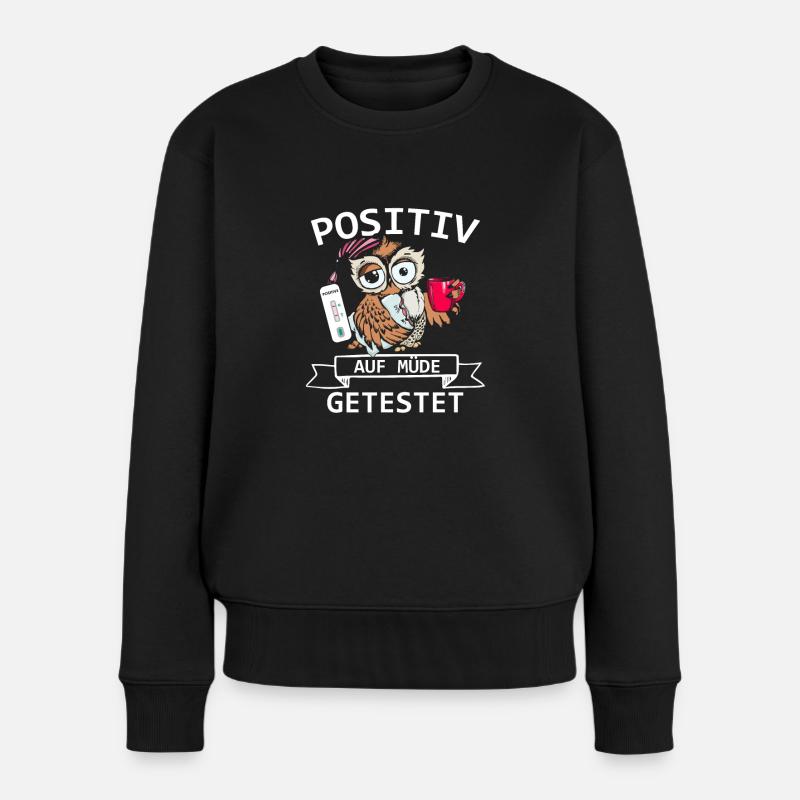 Positiv Auf Müde Getestet - Frauen Premium Bio Pullover - Schwarz