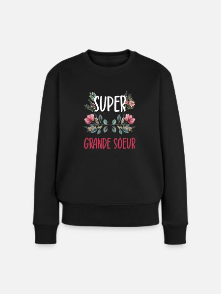Super Big Sister Blumen - Frauen Premium Bio Pullover - Schwarz
