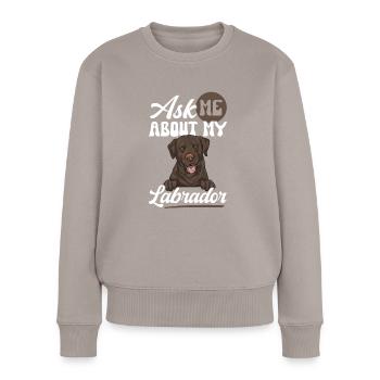 Schoko Brauner Labrador Retriever Hund - Frauen Premium Bio Pullover - Taupe - Vorne - Julia (174cm)