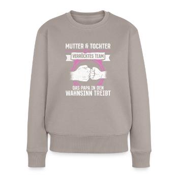 Mutter & Tochter Zusammen unschlagbar - Frauen Premium Bio Pullover - Taupe - Vorne - Julia (174cm)