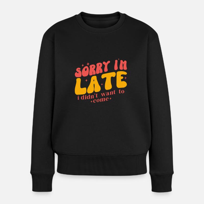 Sorry I m late - Pull Premium bio Femme - noir