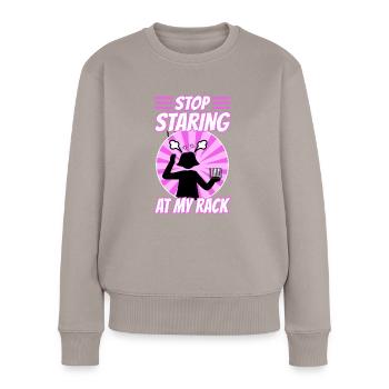 Stop Staring At My Rack - Women's Premium Organic Jumper - taupe - Front - Julia (174cm)