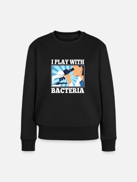 I play with bacteria - Frauen Premium Bio Pullover - Schwarz