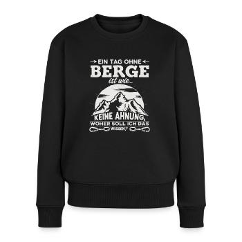 Ein Tag ohne Berge ist wie... Keine Ahnung! - Frauen Premium Bio Pullover - Schwarz - Vorne - Julia (174cm)