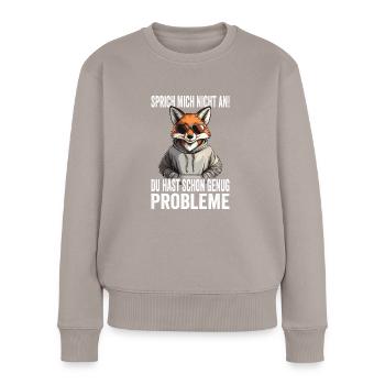 Don't talk to me, you already have enough problems - Women's Premium Organic Jumper - taupe - Front - Julia (174cm)