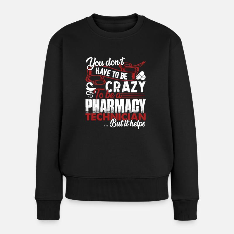Pharmacy Technician Crazy Pharmacy Technician - Women's Premium Organic Jumper - black