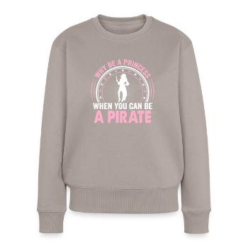 Why be a princess when you're a pirate - Women's Premium Organic Jumper - taupe - Front - Julia (174cm)