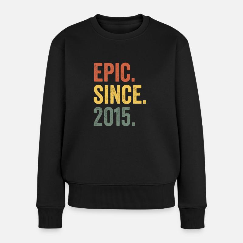 Epic Since 2015 Geburtsjahr Geburtstag - Frauen Premium Bio Pullover - Schwarz
