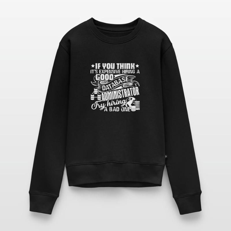 Database Administrator Good Database Administrator Women's Premium Organic Jumper