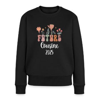 Cousine 2025 Future Flowers Schwangerschaftsankündigung - Frauen Premium Bio Pullover - Schwarz - Vorne - Julia (174cm)